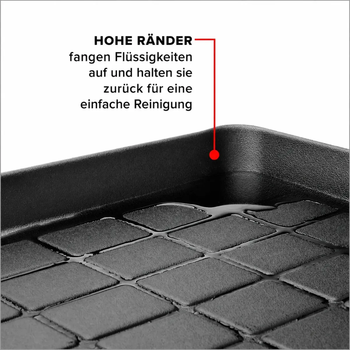 Hohe Ränder halten Flüssigkeiten zurück